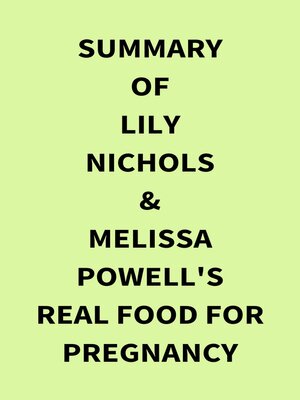 cover image of Summary of Lily Nichols & Melissa Powell's Real Food for Pregnancy